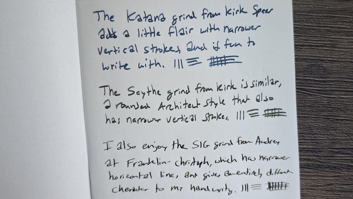 Three handwriting samples, the first is with a fountain pen nib with a Katana grind from Kirk Speer that has narrower vertical strokes and thicker horizontal strokes, the second is a nib with a Scythe grind that has an even narrower vertical stroke and thicker horizontal stroke, and the third example is using a nib with the S.I.G. grind which has very thin horizontal lines and thick vertical lines.